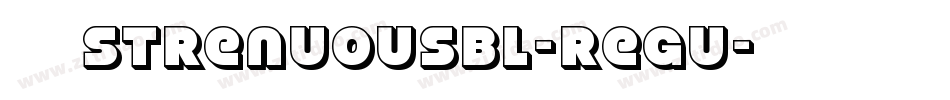 下载 StrenuousBl-Regu字体转换